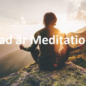 Vad är Meditation?