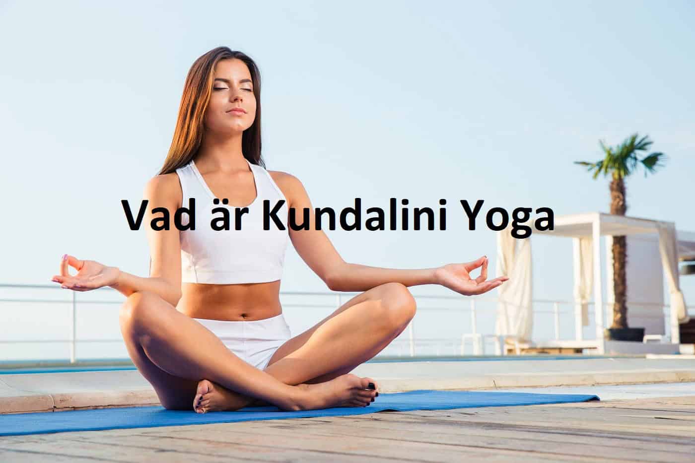 Vad är Kundalini Yoga