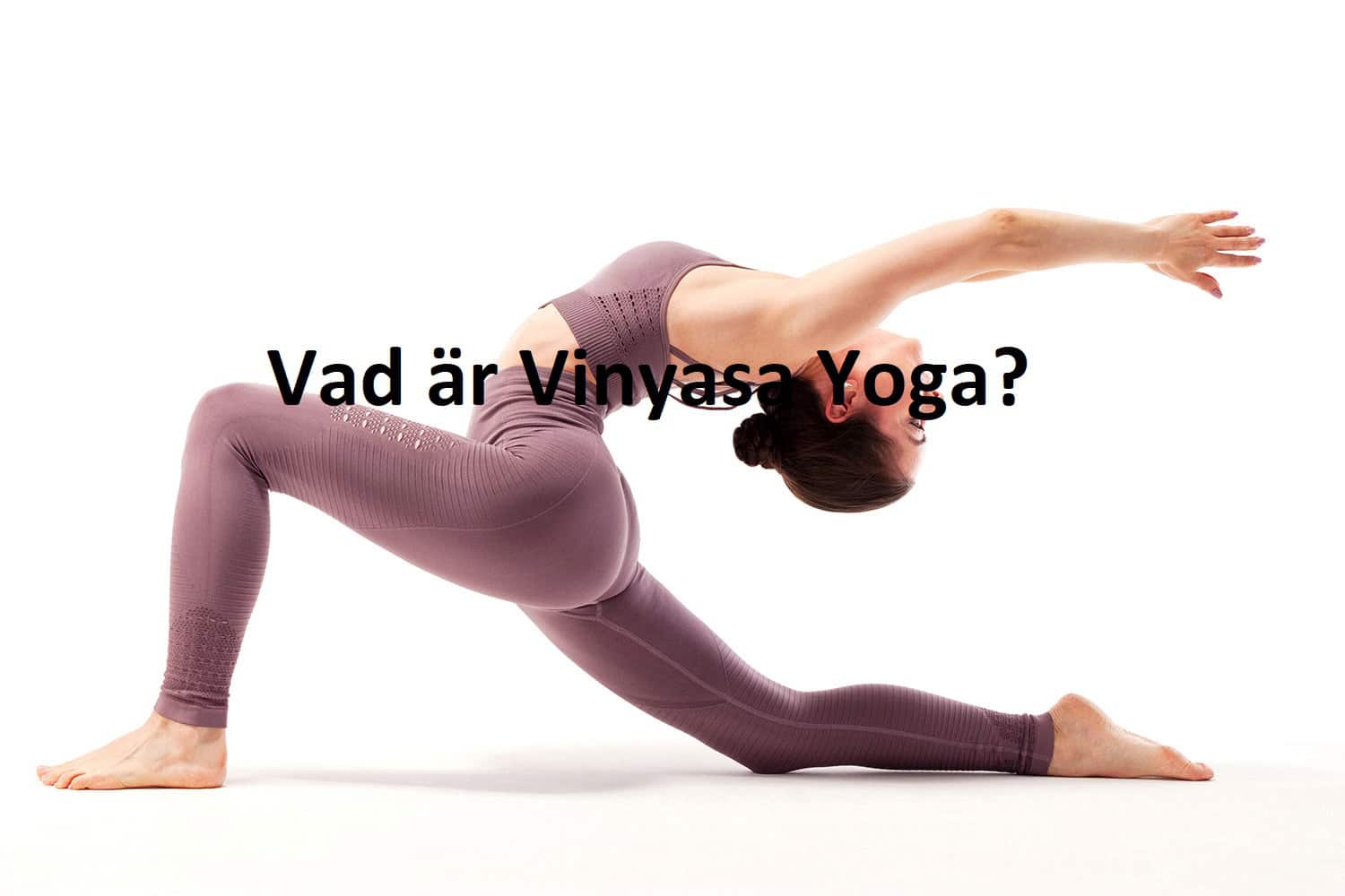 Vad är Vinyasa Yoga