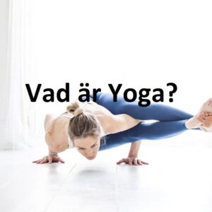 Vad är Yoga?