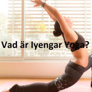 Vad är Iyengar Yoga