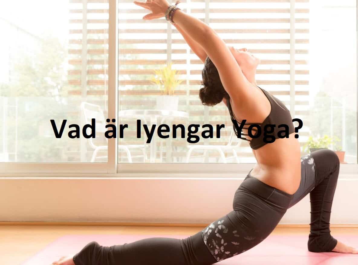 Vad är Iyengar Yoga