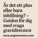 Är det ett plus eller bara inbillning? – Guiden för dig med svaga graviditetstest