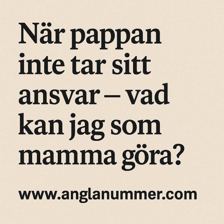 När pappan inte tar sitt ansvar – vad kan jag som mamma göra?