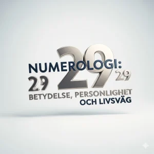 Numerologi 29: Betydelse, Personlighet och Livsväg